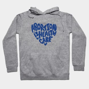 Abortion is healthcare Hoodie